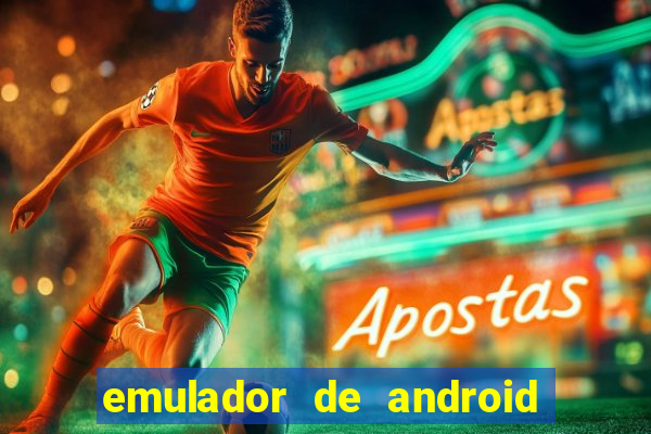 emulador de android para pc fraco